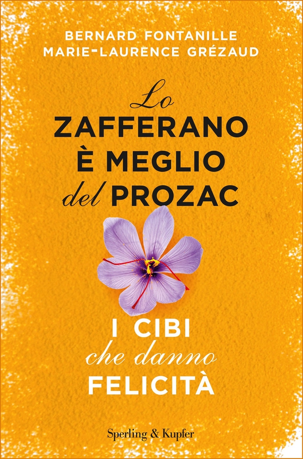 Lo zafferano è meglio del Prozac - Librerie.coop Lo zafferano è meglio del Prozac - Librerie.coop