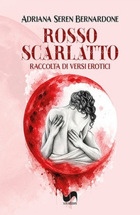 Rosso scarlatto. Raccolta di versi erotici - Librerie.coop