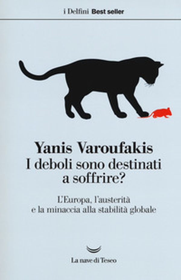 I deboli sono destinati a soffrire? L'Europa, l'austerità e la minaccia alla stabilità globale - Librerie.coop I deboli sono destinati a soffrire? L'Europa, l'austerità e la minaccia alla stabilità globale - Librerie.coop