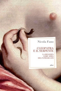 Cleopatra e il serpente. La bellezza come arma del patriarcato - Librerie.coop Cleopatra e il serpente. La bellezza come arma del patriarcato - Librerie.coop