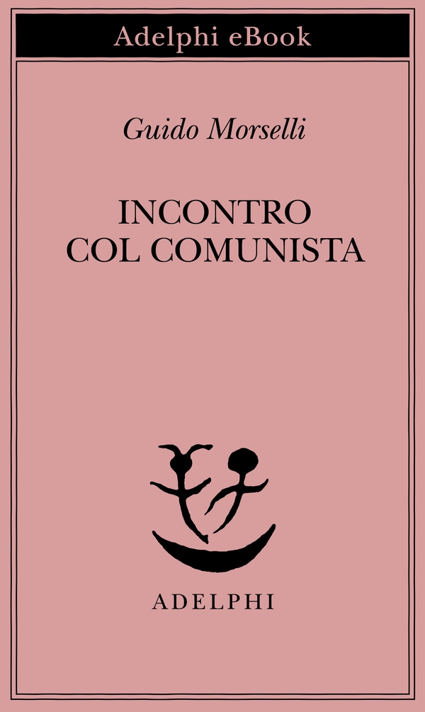 Incontro col comunista - Librerie.coop Incontro col comunista - Librerie.coop