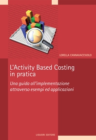 L’Activity Based Costing in pratica - Librerie.coop L’Activity Based Costing in pratica - Librerie.coop