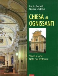 Chiesa di Ognissanti. Storia e arte. Note sul restauro - Librerie.coop