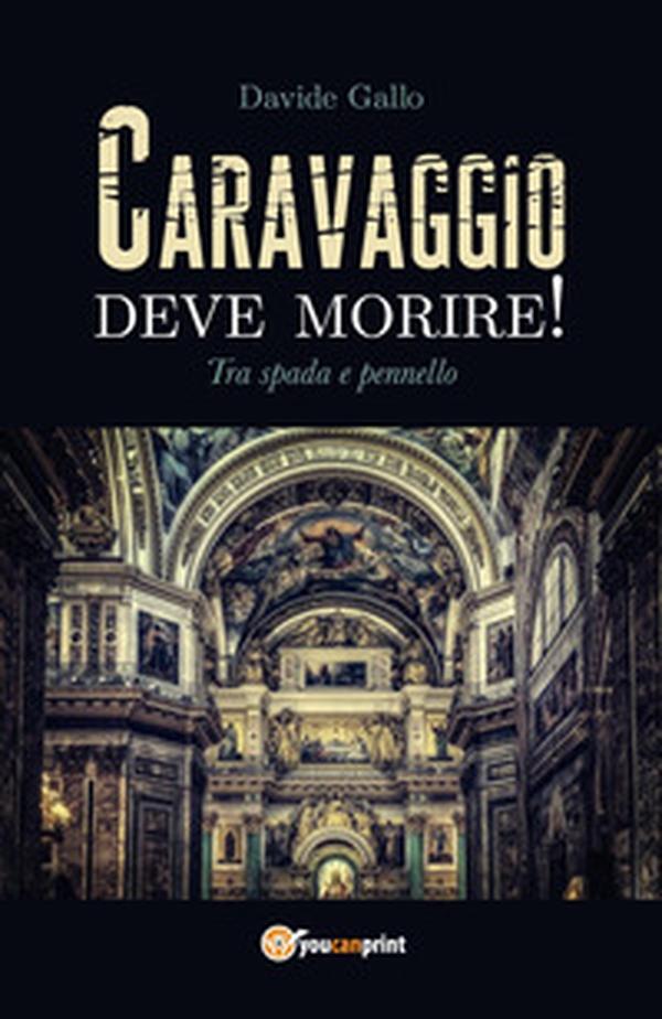Tra spada e pennello. Caravaggio deve morire! - Librerie.coop Tra spada e pennello. Caravaggio deve morire! - Librerie.coop