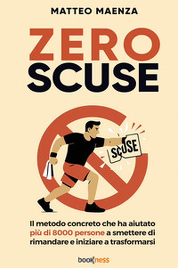 Zero scuse. Il metodo concreto che ha aiutato più di 8000 persone a smettere di rimandare e iniziare a trasformarsi - Librerie.coop Zero scuse. Il metodo concreto che ha aiutato più di 8000 persone a smettere di rimandare e iniziare a trasformarsi - Librerie.coop