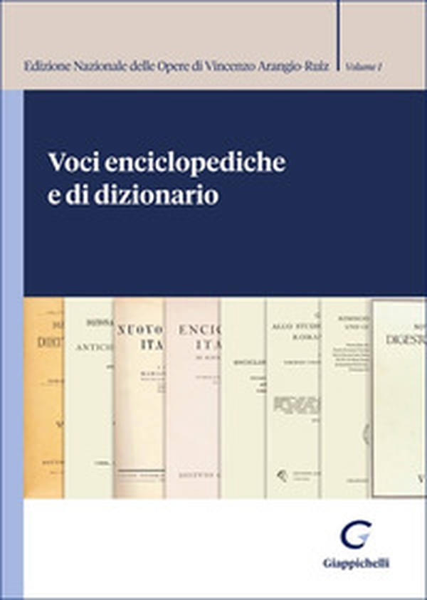 Voci enciclopediche e di dizionario. Edizione Nazionale delle Opere di Vincenzo Arangio-Ruiz - Vol. 1 - Librerie.coop Voci enciclopediche e di dizionario. Edizione Nazionale delle Opere di Vincenzo Arangio-Ruiz - Vol. 1 - Librerie.coop