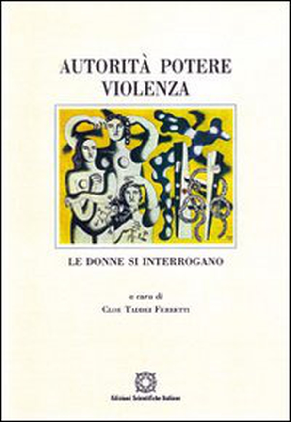 Autorità, potere, violenza. Le donne si interrogano - Librerie.coop Autorità, potere, violenza. Le donne si interrogano - Librerie.coop
