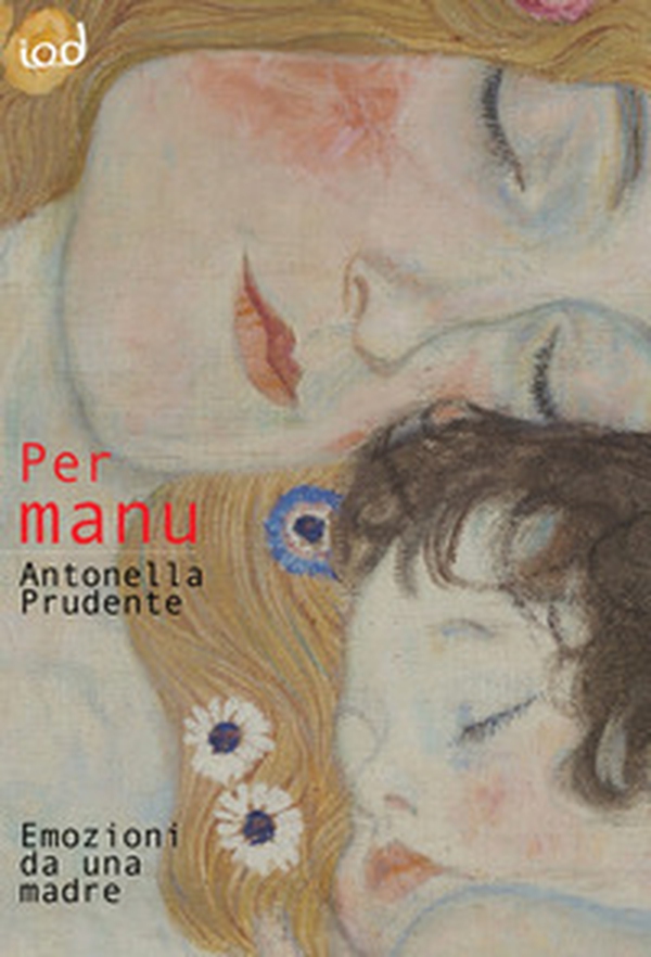 Per Manu. Emozioni da una madre - Librerie.coop Per Manu. Emozioni da una madre - Librerie.coop