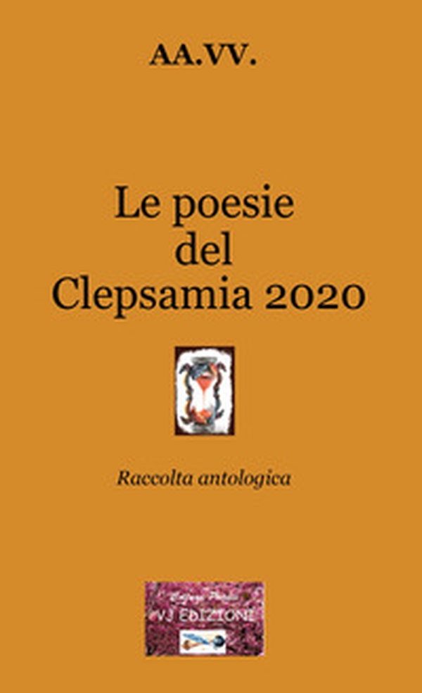 Le poesie del Clepsamia 2020 - Librerie.coop Le poesie del Clepsamia 2020 - Librerie.coop