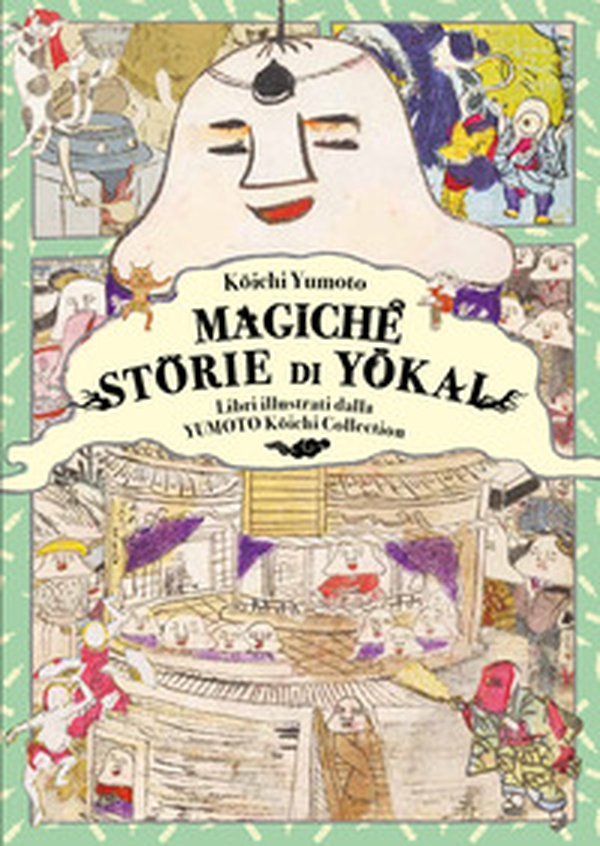 Magiche storie di yokai. Libri illustrati dalla Yumoto Koichi Collection. Il fascino e i misteri del Giappone - Librerie.coop Magiche storie di yokai. Libri illustrati dalla Yumoto Koichi Collection. Il fascino e i misteri del Giappone - Librerie.coop