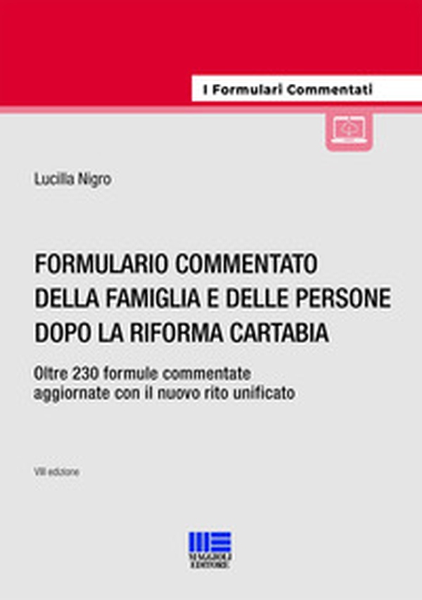 Formulario commentato della famiglia e delle persone dopo la riforma Cartabia. Oltre 230 formule commentate aggiornate con il nuovo rito unificato - Librerie.coop Formulario commentato della famiglia e delle persone dopo la riforma Cartabia. Oltre 230 formule commentate aggiornate con il nuovo rito unificato - Librerie.coop