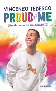 Proud of me. Ditemelo adesso che sono sbagliato - Librerie.coop