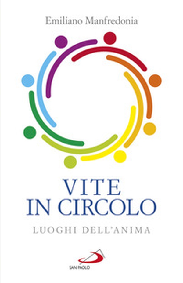 Vite in circolo. Luoghi dell'anima - Librerie.coop Vite in circolo. Luoghi dell'anima - Librerie.coop