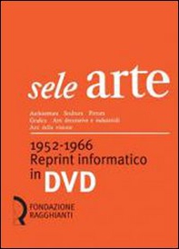 Sele arte (1952-1966). Reprint informatico. DVD-ROM - Librerie.coop