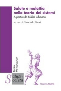 Salute e malattia nella teoria dei sistemi. A partire da Niklas Luhmann - Librerie.coop