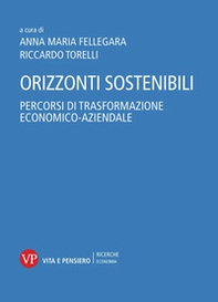 Orizzonti sostenibili. Percorsi di trasformazione economico-aziendale - Librerie.coop