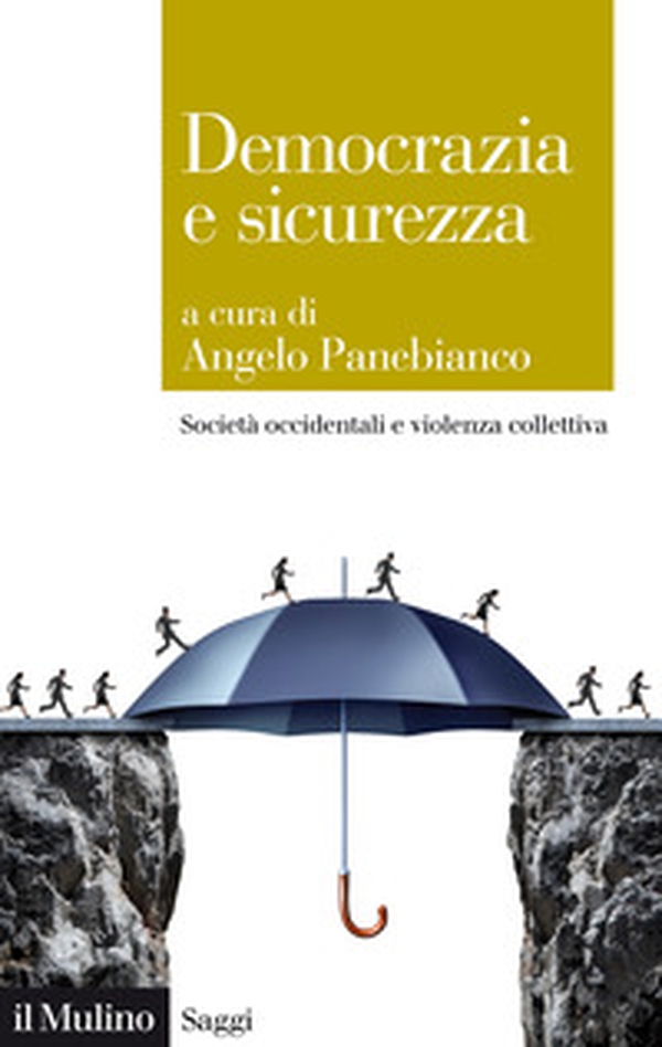 Democrazia e sicurezza. Società occidentali e violenza collettiva - Librerie.coop Democrazia e sicurezza. Società occidentali e violenza collettiva - Librerie.coop