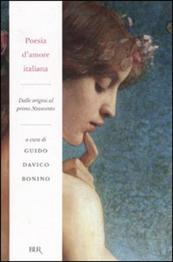 Poesia d'amore italiana. Dalle origini al primo Novecento - Librerie.coop Poesia d'amore italiana. Dalle origini al primo Novecento - Librerie.coop