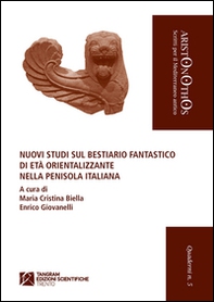 Nuovi studi sul bestiario fantastico di età orientalizzante nella penisola italiana - Librerie.coop