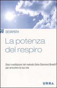 La potenza del respiro. Dieci meditazioni del metodo Osho Diamond Breath® per arricchire la tua vita - Librerie.coop La potenza del respiro. Dieci meditazioni del metodo Osho Diamond Breath® per arricchire la tua vita - Librerie.coop