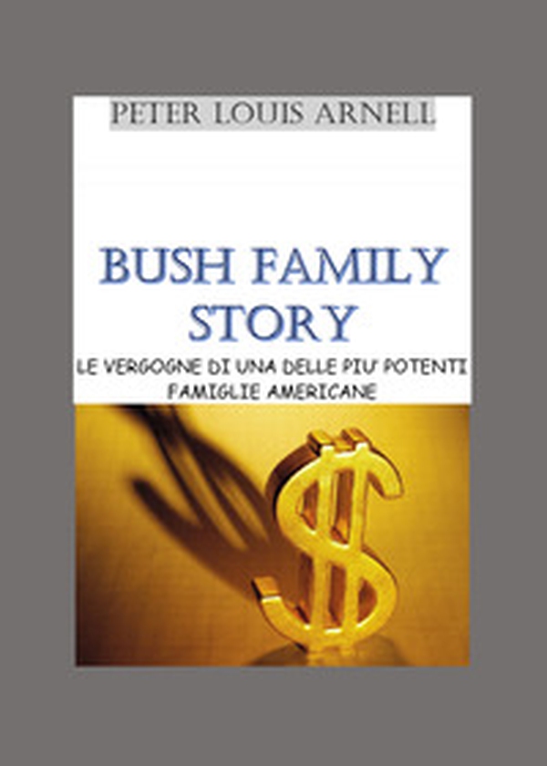 Bush family story - Librerie.coop Bush family story - Librerie.coop