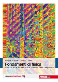 Fondamenti di fisica. Meccanica, termodinamica, onde, elettromagnetismo - Vol. 1 - Librerie.coop