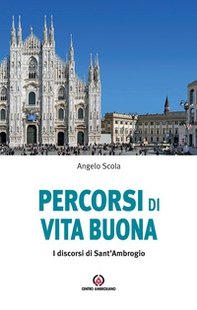 Percorsi di vita buona. I discorsi di Sant'Ambrogio  - Librerie.coop Percorsi di vita buona. I discorsi di Sant'Ambrogio  - Librerie.coop