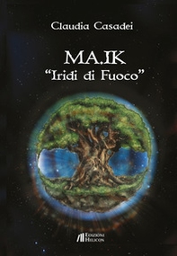 MA.IK. Iridi di fuoco - Librerie.coop MA.IK. Iridi di fuoco - Librerie.coop