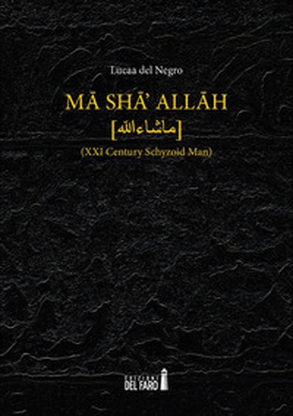 Ma sha' Allah (XXI century schyzoid man) - Librerie.coop