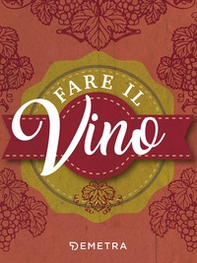 Fare il vino - Librerie.coop