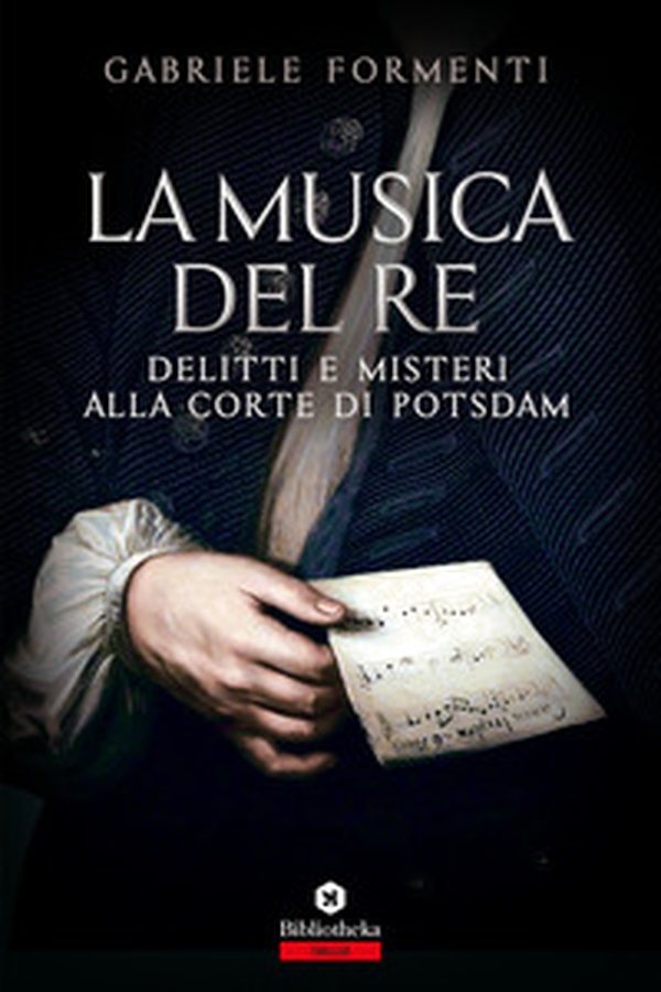 La musica del re. Delitti e misteri alla corte di Potsdam - Librerie.coop La musica del re. Delitti e misteri alla corte di Potsdam - Librerie.coop