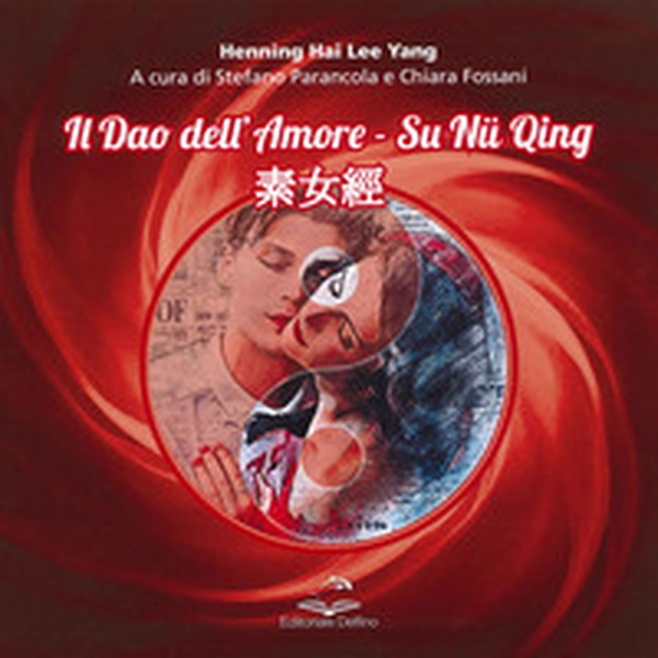 Il dao dell'amore. Su nu qing - Librerie.coop Il dao dell'amore. Su nu qing - Librerie.coop