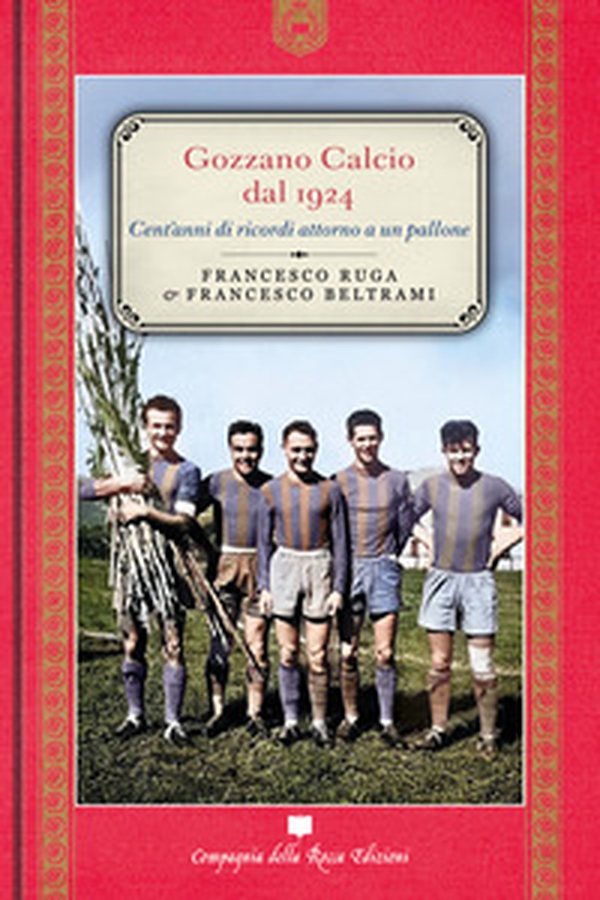 Gozzano calcio dal 1924. Cent'anni di ricordi attorno a un pallone - Librerie.coop Gozzano calcio dal 1924. Cent'anni di ricordi attorno a un pallone - Librerie.coop
