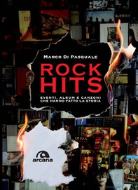 Rock hits. Eventi, album e canzoni che hanno fatto la storia - Librerie.coop