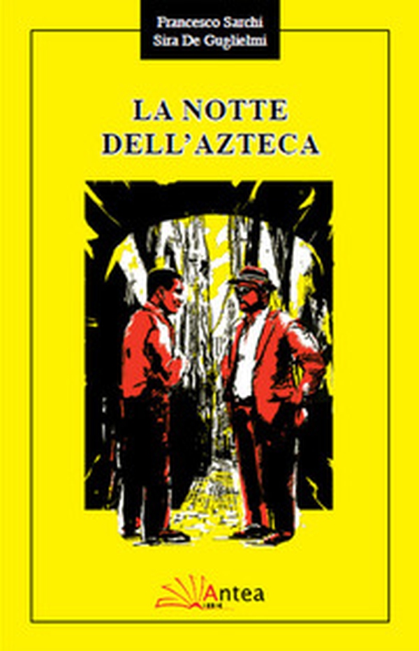 La notte dell'azteca - Librerie.coop La notte dell'azteca - Librerie.coop