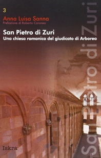 San Pietro di Zuri. Una chiesa romanica del giudicato di Arborea - Librerie.coop