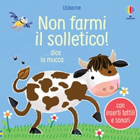 Non farmi il solletico! ...dice la mucca - Librerie.coop Non farmi il solletico! ...dice la mucca - Librerie.coop
