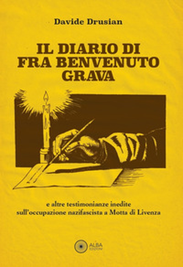 Il diario di fra Benvenuto Grava. E altre testimonianze inedite sull'occupazione nazifascista a Motta di Livenza - Librerie.coop Il diario di fra Benvenuto Grava. E altre testimonianze inedite sull'occupazione nazifascista a Motta di Livenza - Librerie.coop