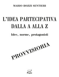 L'idea partecipativa dalla A alla Z. Idee, norme, protagonisti - Librerie.coop