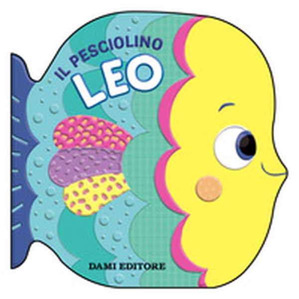 Il pesciolino Leo - Librerie.coop Il pesciolino Leo - Librerie.coop