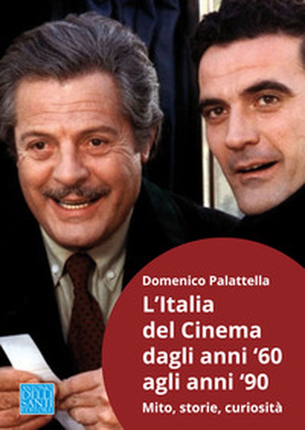 L'Italia del cinema dagli anni '60 agli anni '90. Mito, storie, curiosità - Librerie.coop L'Italia del cinema dagli anni '60 agli anni '90. Mito, storie, curiosità - Librerie.coop