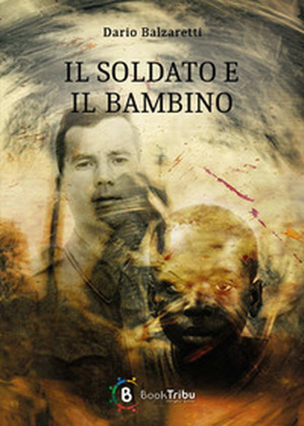 Il soldato e il bambino - Librerie.coop Il soldato e il bambino - Librerie.coop