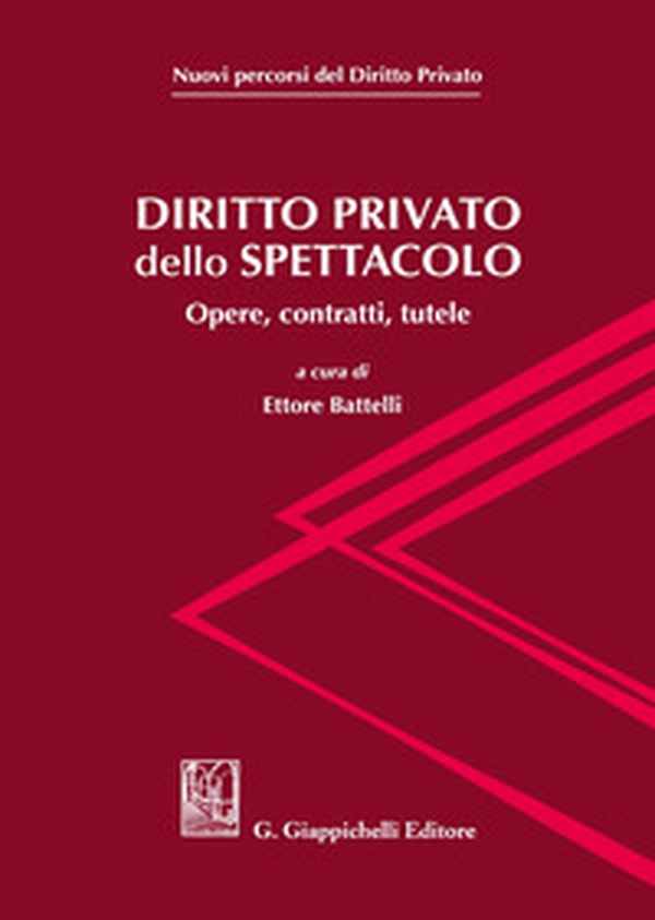 Diritto privato dello spettacolo. Opere, contratti, tutele - Librerie.coop Diritto privato dello spettacolo. Opere, contratti, tutele - Librerie.coop