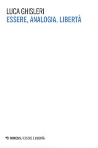Essere, analogia, libertà - Librerie.coop