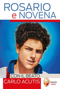 Rosario e Novena con il Beato Carlo Acutis - Librerie.coop