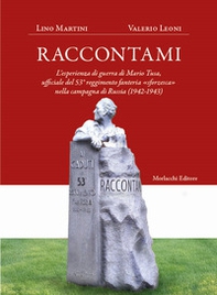 Raccontami. L'esperienza di guerra di Mario Tusa, ufficiale del 53° reggimento fanteria «sforzesca» nella campagna di Russia (1942-1943) - Librerie.coop