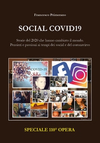 Social Covid19. Storie del 2020 che hanno cambiato il mondo. Pensieri e passioni ai tempi dei Social e del coronavirus - Librerie.coop