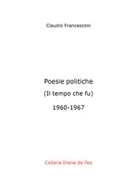 Poesie politiche. Il tempo che fu - Librerie.coop