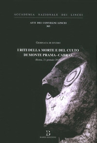 I riti della morte e del culto di Monte Prama. Cabras. Atti della Giornata di studio(Roma, 21 gennaio 2015) - Librerie.coop
