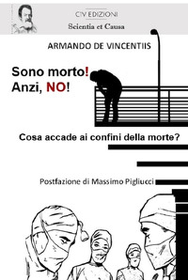 Sono morto! Anzi no! Cosa accade ai confini della morte? - Librerie.coop Sono morto! Anzi no! Cosa accade ai confini della morte? - Librerie.coop